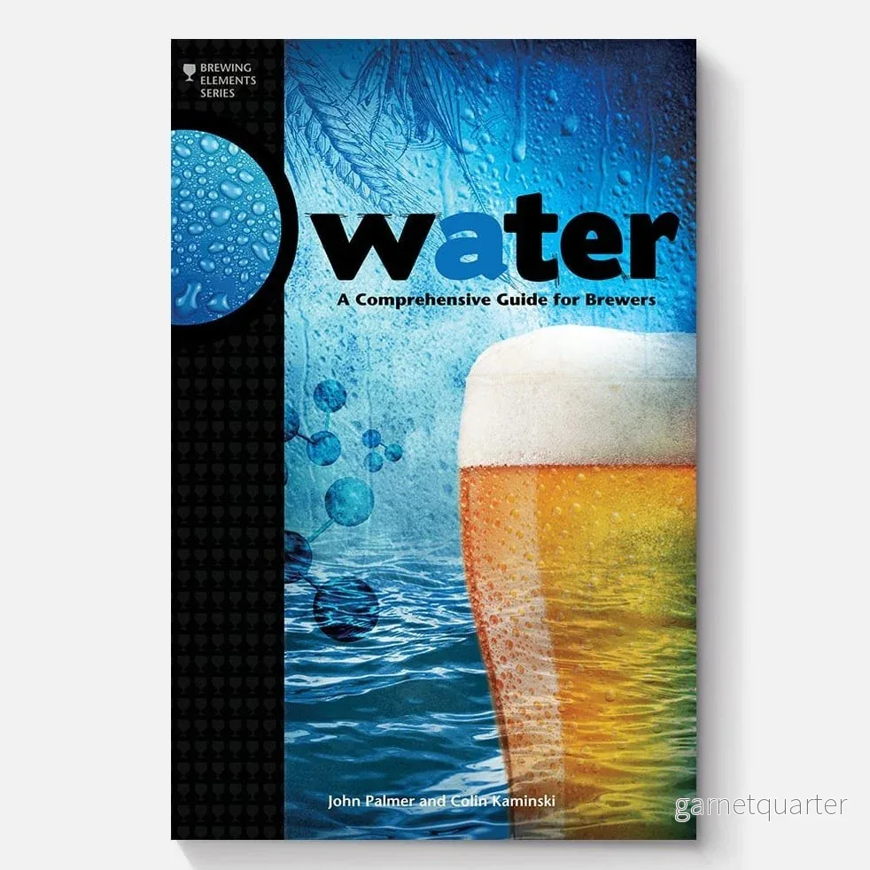 Water: A Comprehensive Guide for Brewers